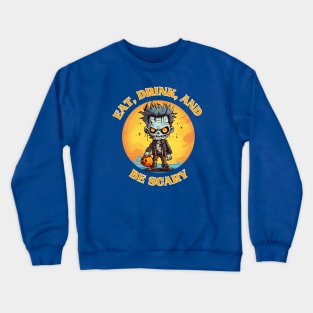 Eat, Drink, and Be Scary Crewneck Sweatshirt